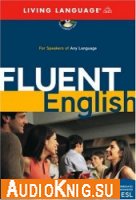  Fluent English: Perfect Natural Speech,Sharpen Your Grammar, Master Idioms, Speak Fluently 