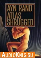  Atlas Shrugged (Аudio) 
