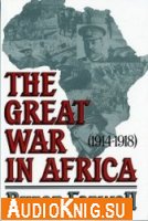  The Great War in Africa, 1914-18 (Audiobook) 