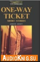  Oxford Bookworms Library: One-way Ticket. Short Stories. Stage 1 