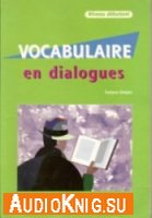 Vocabulaire en Dialogues. Niveau dйbutant (Livre et Audio)