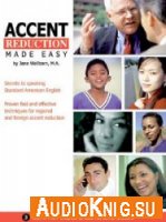  Accent Reduction Made Easy: Secrets to speaking Standard American English 