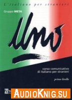  Uno - Corso comunicativo di italiano per stranieri, primo livello 