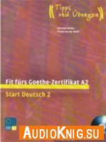 Fit fьrs Goethe-Zertifikat A2. Start Deutsch 2