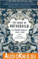  The House Of Rothschild - The World's Banker 1849 - 1999 