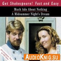  Get Shakespeare! Fast and Easy: Much Ado About Nothing / A Midsummer Night’s Dream 