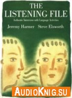  The Listening File. Authentic Interviews with Language Activities 