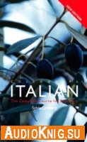  Colloquial Italian. The Complete Course for Beginners 