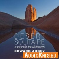  Desert Solitaire A Season in the Wilderness (Audiobook) 