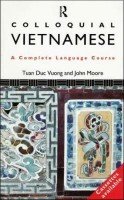 Colloquial Vietnamese. A complete language course - T. Vuong (с аудиокурсом)