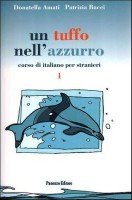 Un tuffo nell'azzurro. Corso di italiano per stranieri 1 - D. Amati (с аудиокурсом)