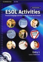ESOL Activities. Practical language activities for living in the UK & Ireland. Entry 1 - L. Harrison (с аудиокурсом)