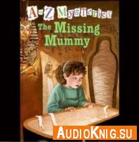 A to Z Mysteries: The Missing Mummy - Ron Roy (PDF, EPUB, MP3)