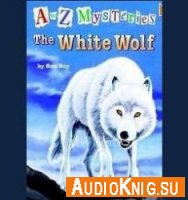  A to Z Mysteries: The White Wolf 