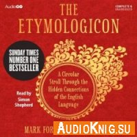  The Etymologicon: A Circular Stroll through the Hidden Connections of the English Language 