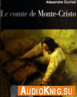 Comte de Monte-Cristo/Граф Монте-Кристо - Dumas Alexandre (audiobook)