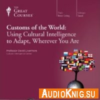 Customs of the World: Using Cultural Intelligence to Adapt, Wherever You Are - The Great Courses