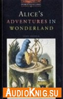 Alice's Adventures in Wonderland - Lewis Carroll (Book, Audio) Язык: Английский