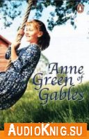 Anne of Green Gables (PDF, MP3, Level 2) - Lucy Maud Montgomery Язык: Английский