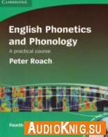 A Practical Course. Fourth Edition (PDF, MP3) - Peter Roach Язык: английский