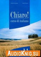 Chiaro! A1 - Beatrice Bergero, Giulia de Savorgnani (PDF, MP3) Язык: итальянский