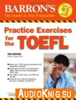 Barron's Practice Exercises for the TOEFL - Pamela J. Sharpe Ph.D. (PDF, MP3) Язык: Английский