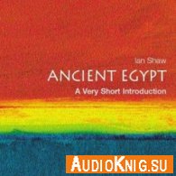 Ancient Egypt: A Very Short Introduction - Ian Shaw (Audiobook) Язык: Английский