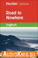 Road to Nowhere - Pauline O'Carola (PDF, MP3) Язык: Английский
