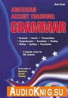 American Accent Training: Grammar - Ann Cook (pdf, mp3) Язык: английский