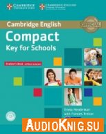 Compact Key for Schools - Emma Heyderman (PDF, MP3 VBR) Язык: Английский