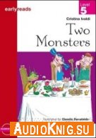 Earlyreads: Two Monsters - Cristina Ivaldi (pdf, mp3) Язык: English