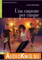 Una Canzone Per Cinque - Cinzia Medaglia (PDF, MP3) Язык: Итальянский