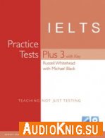 IELTS Practice Tests Plus 3 - Matthews Margaret (pdf + mp3) Язык: английский