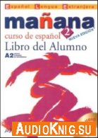 Manana 2. Curso De Espanol - I Barbera (pdf, mp3) Язык: Испанский