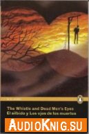 The Whistle and Dead Men's Eyes - Montague R James (pdf, mp3) Язык: English