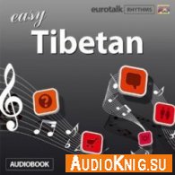 Rhythms Easy Tibetan (Audiobook) - S Jamie Язык курса: английский
