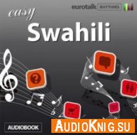 Rhythms Easy Swahili (Audiobook) - S Jamie Изучаемый язык: суахили