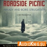 Roadside Picnic (Audiobook) - Boris Strugatsky Язык: Английский