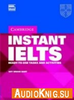Instant IELTS. Ready to use tasks and activities (MP3, PDF) Язык: Английский