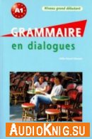 Niveau grand d&#233;butant A1 (pdf, mp3) - Odile Grand-Cl&#233;ment Язык: французский