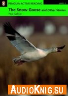 The Snow Goose and Other Stories (pdf, mp3) - Paul Gallico Язык: British English