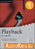Playback (Адаптированная Аудиокнига) - Ian Rankin Язык: English
