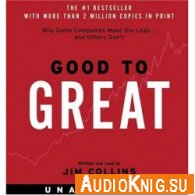 Why Some Companies Make the Leap and Others Don't (Audiobook) - Jim Collins Язык: English