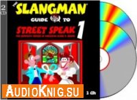  The Slangman Guide to Street Speak 1 