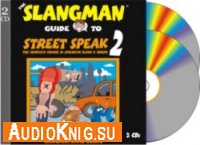  The Slangman Guide to Street Speak 2 