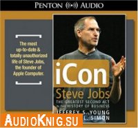  iCon Steve Jobs, the Greatest Second Act in the History of Business (Audiobook) 