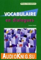 Vocabulaire en dialogues. Niveau intermediaire