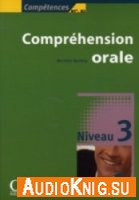  Comprйhension orale. Compйtences B1+, B2 Niveau 3 