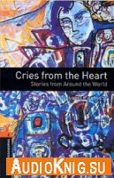  Cries from the heart. Stories from around the world (аудиокнига бесплатно) 