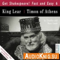  Get Shakespeare! Fast and Easy 6: King Lear / Timon of Athens 